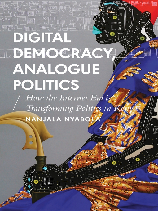 Title details for Digital Democracy, Analogue Politics by Nanjala Nyabola - Available